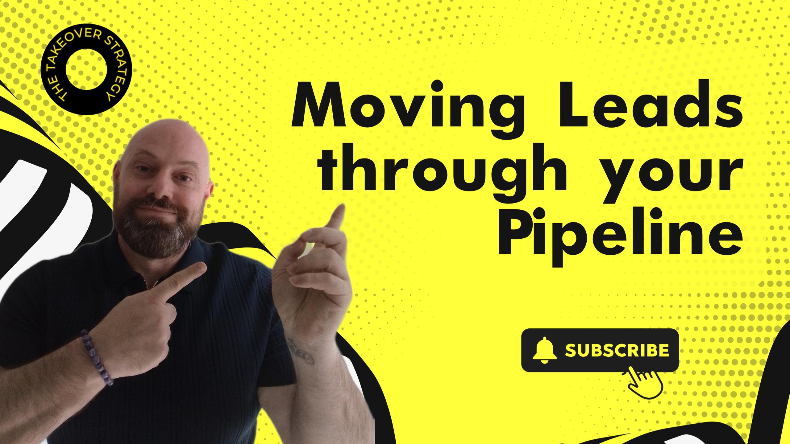 Moving Leads through your Pipeline