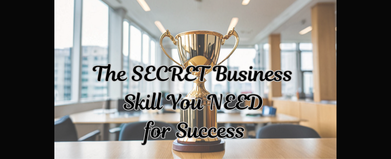 The Most Important Business Development Skill That no one talks about